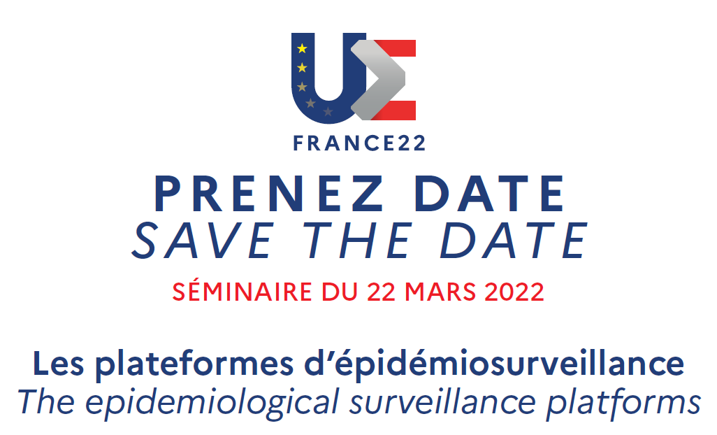 La Présidence Française du Conseil de l’Union Européenne (PFUE) invite les plateformes d’épidémiosurveillance au Séminaire du 22 Mars 2022